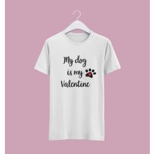 My dog is my Valentine póló