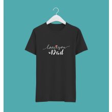 Love you dad póló