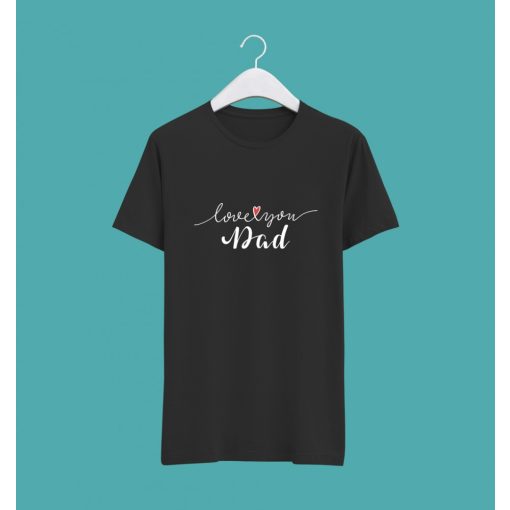 Love you dad póló