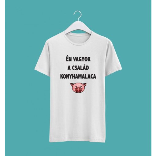 Én vagyok a család konyhamalaca póló