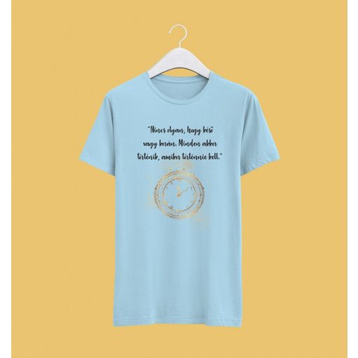 Minden akkor történik póló