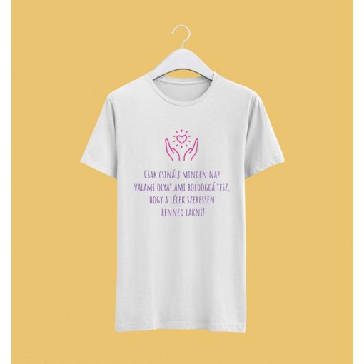 Csinálj minden nap valami olyat... póló