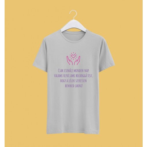 Csinálj minden nap valami olyat... póló