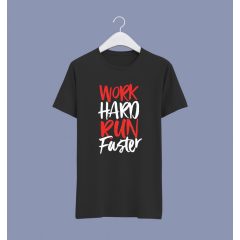 Work hard, run faster póló