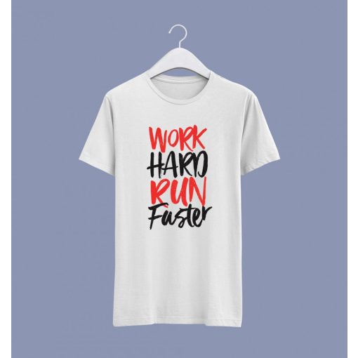 Work hard, run faster póló