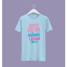 Don't dream of winning  póló