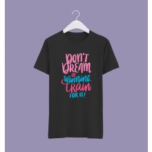 Don't dream of winning  póló