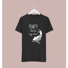 Ponty tökéletes vagy nekem póló