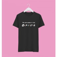 The one where I’m the Bride póló