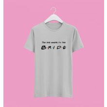 The one where I’m the Bride póló